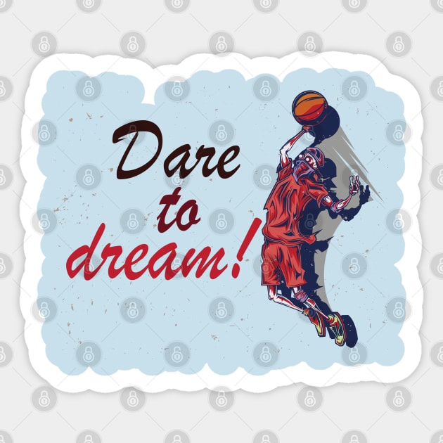 Dare to dream! - Inspirational Motivational Quote! Sticker by Shirty.Shirto